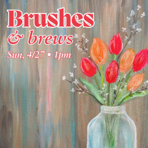 Featured image for “Brushes & Brews • 4/27/25”